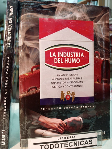 La Industria Del Humo  Lobby De Las Tabacaleras Coimas  -ata