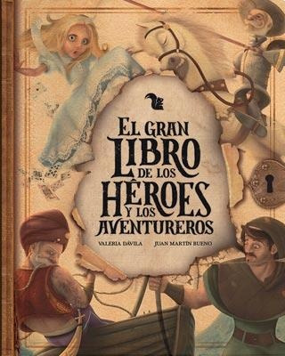 El Gran Libro De Los Heroes Y Los Aventure - Valeria Davila