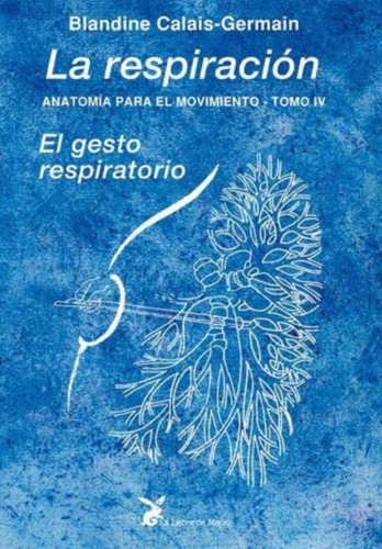 La Respiración - Anatomía Para El Movimiento - Blandine C.