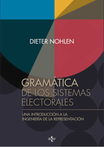 Gramática de los sistemas electorales, de Nohlen, Dieter. Serie Ciencia Política - Semilla y Surco - Serie de Ciencia Política Editorial Tecnos, tapa blanda en español, 2015