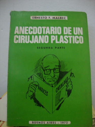 Anecdotario De Un Cirujano Plastico 2 - Ernesto Malbec