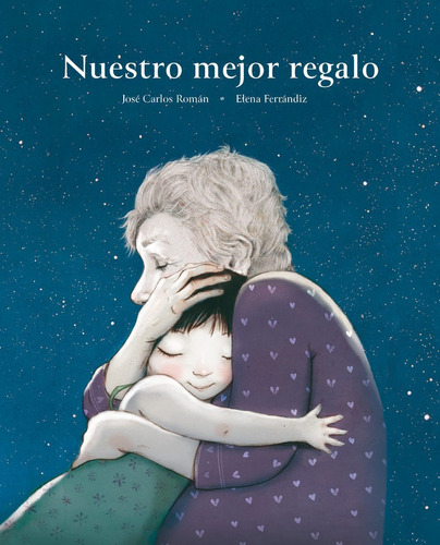 Libro Nuestro Mejor Regalo - Roman, Jose Carlos