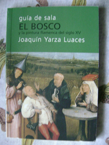 Guia De Sala El Bosco. Joaquin Yarza Luaces.