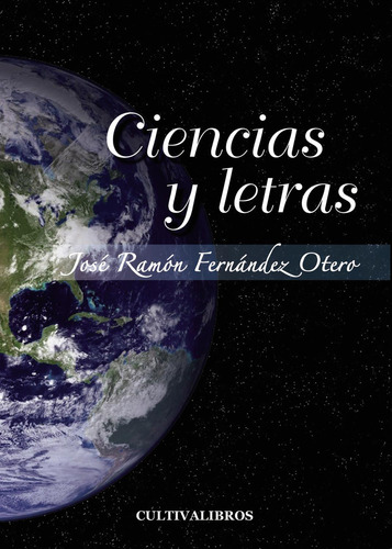 Ciencias Y Letras, de Fernández Otero , José Ramón.., vol. 1. Editorial Cultiva Libros S.L., tapa pasta blanda, edición 1 en español, 2012