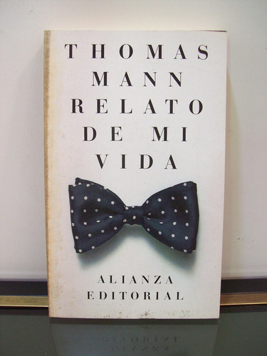 Adp Relato De Mi Vida Thomas Mann / Ed Alianza 1980 Madrid