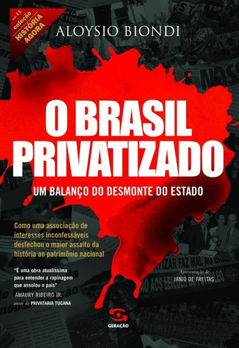 Brasil Privatizado, O -  Um Balanço Do Desmonte Do Estado., De Aloysio Biondi. Editora Geração Editorial, Capa Mole Em Português