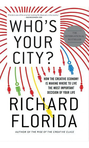 Who's Your City? : How The Creative Economy Is Making Where You Live The Most Important Decision ..., De Richard Florida. Editorial Ingram Publisher Services Us, Tapa Blanda En Inglés