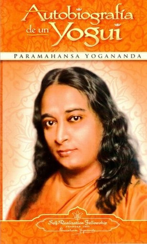 Autobiografia De Un Yogui - Paramahansa Yogananda