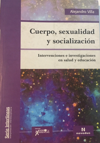 Libro Cuerpo, Sexualidad Y Socializacion Intervenciones E In