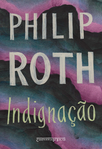 Indignação, de Roth, Philip. Editora Schwarcz SA, capa mole em português, 2017