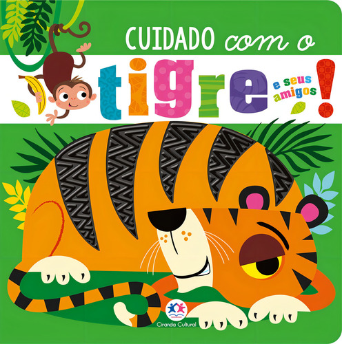 Livro Toque e sinta Cuidado com o tigre e seus amigos Rosie Greening Edição 1 Ano 2020 Português Ciranda Cultural