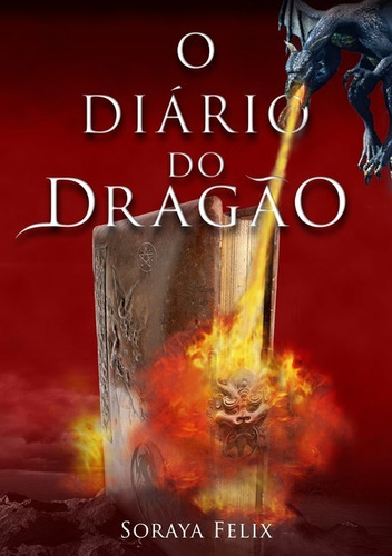 O Diário Do Dragão, De Soraya Felix. Série Não Aplicável, Vol. 1. Editora Clube De Autores, Capa Mole, Edição 1 Em Português, 2014