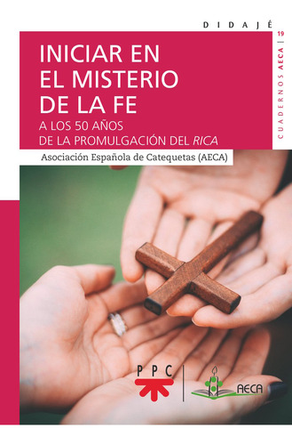 Iniciar En El Misterio De La Fe: A Los 50 Años De La Promulgación Del Rica, De Aeca, Asociacion Española De Catequetas. Cuadernos Aeca, Vol. 1. Editorial Ppc Editorial, Tapa Blanda En Español