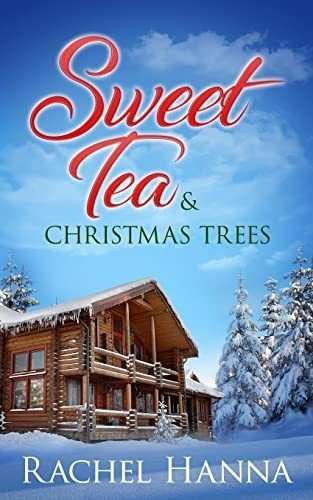 Sweet Tea And Christmas Trees - Hanna, Rachel, De Hanna, Rac. Editorial Rachel Hanna En Inglés