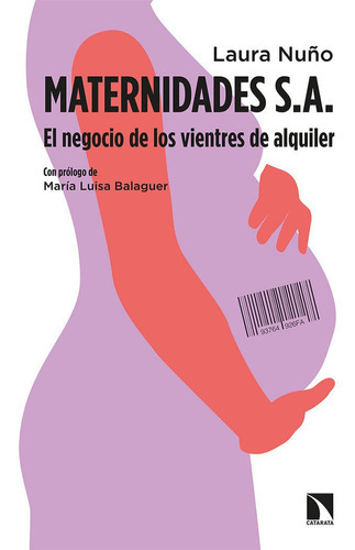 Maternidades S. A., De Nuño, Laura. Editorial Los Libros De La Catarata, Tapa Blanda En Español