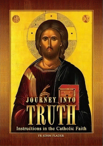 Journey Into Truth, De Father John Flader. Editorial Connor Court Publishing Pty Ltd, Tapa Blanda En Inglés