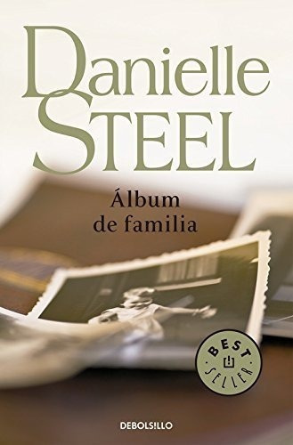 Album de familia - Family Album, de Danielle Steel. Editorial Random House Mondadori, tapa blanda en español, 2004