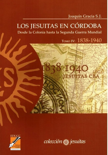 Los Jesuitas T.iv En Cordoba (desde 1838-1940)