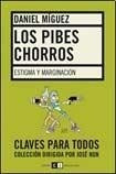 Pibes Chorros, Los - Estigma Y Marginacion - Miguez, Daniel