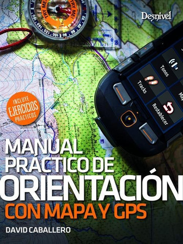 Libro: Manual Práctico De Orientación Con Mapa Y Gps. Caball