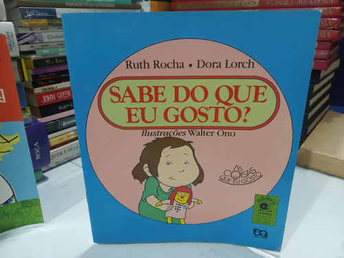 Sabe Do Eu Gosto? Ruth Rocha E Dora Lorch