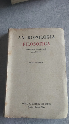 Ernest Cassirer. Antropología Filosófica. Excelente Estado