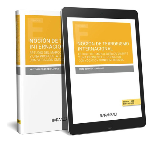 Nocion De Terrorismo Internacional Estudio Del Marco Juridico Vigente, De Aritz Obregon Fernandez. Editorial Aranzadi, Tapa Blanda En Español