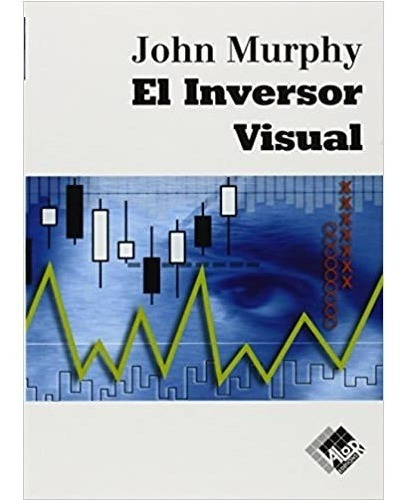 Libro El Inversor Visual - John Murphy