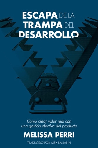 Libro: Escapa De La Trampa Del Desarrollo: Cómo Crear Valor 