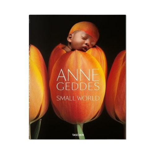 Small World. Anne Geddes. Taschen