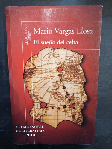 El Sueño Del Celta - Mario Vargas Llosa - Alfaguara 