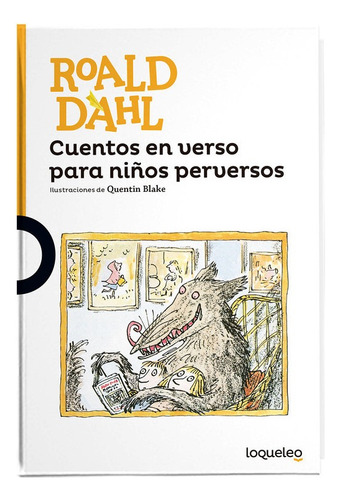 Cuentos En Verso Para Niños Perversos de Roald Dahl editorial Loqueleo en español