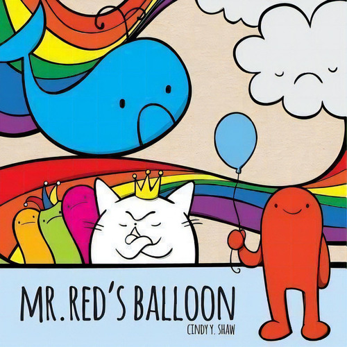 Mr. Red's Balloon, De Cindy Y Shaw. Editorial Shaw Creative Inc, Tapa Blanda En Inglés