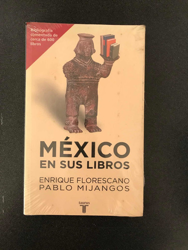 México En Sus Libros. Enrique Florescano, Pablo Mijangos. Ta