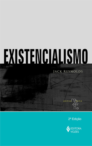 Existencialismo, de Reynolds, Jack. Série Pensamento Moderno Editora Vozes Ltda., capa mole em português, 2013