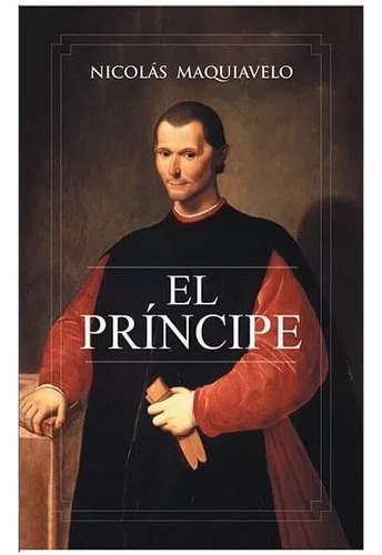 Libro El Príncipe - Nicolás Maquiavelo