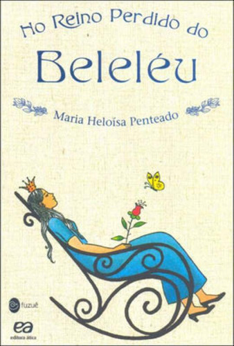 No Reino Perdido Do Beleléu, De Penteado, Maria Heloísa. Editora Ática, Capa Mole, Edição 17ª Ediçao - 2011 Em Português