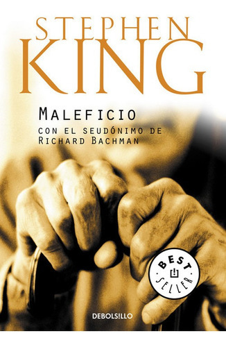 Maleficio, De Stephen King - El Seudónimo De Richard Bachman -. Editorial Debolsillo En Español