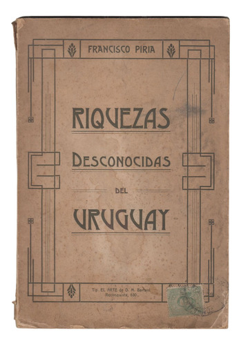 Raros 1914 Francisco Piria Riquezas Desconocidas Del Uruguay