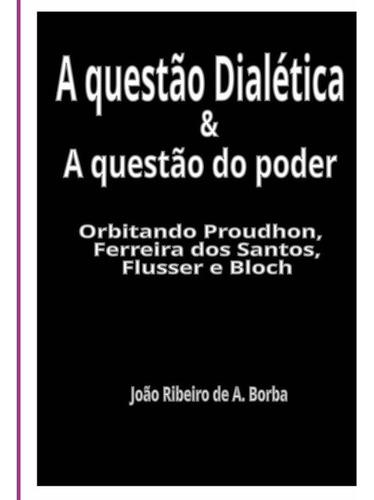 A Questão Dialética & A Questão Do Poder