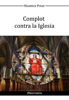 Libro Complot Contra La Iglesia - Maurice Pinay