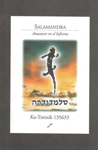 Salamandra Amanecer En El Infierno, De Tzetnik, Ka. Serie N/a, Vol. Volumen Unico. Editorial La Llave, Tapa Blanda, Edición 1 En Español, 2001