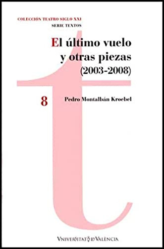 Libro El Ultimo Vuelo Y Otras Piezas 2003 2008  De Montalban