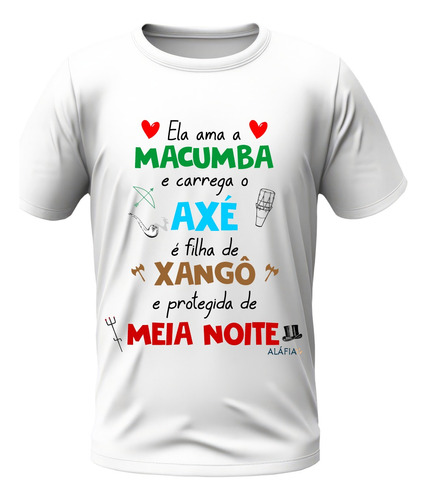 Camisa - Ela Ama Macumba - Xangô E Exu Meia Noite