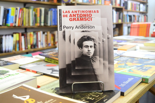 Las Antinomias De Antonio Gramsci. Perry Anderson. 