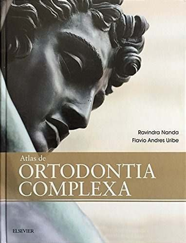 Livro Atlas De Ortodontia Complexa, Ravindra Nanda 1ª, 2018, de Rivandra Nanda. Editora Elsevier, capa dura em português, 2017
