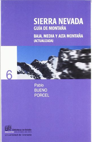 Sierra Nevada Guia De Montaña: Baja Media Y Alta Montaña: 6