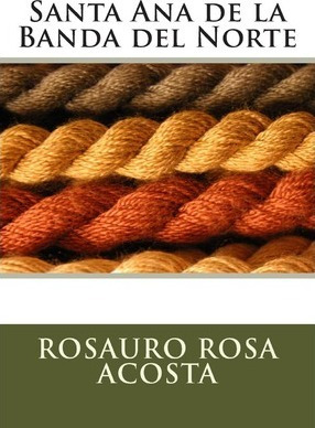 Libro Santa Ana De La Banda Del Norte - Rosauro Rosa Acosta