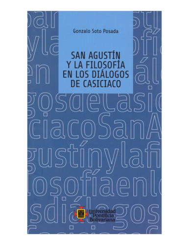 Libro San Agustin Y La Filosofia En Los Dialogos De Casicia