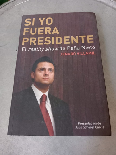 Si Yo Fuera Presidente. Jenaro Villamil